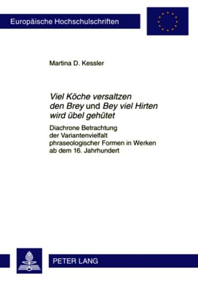 ’Viel Köche versaltzen den Brey’ und ’Bey viel Hirten wird übel gehütet’