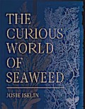 The Curious World of Seaweed