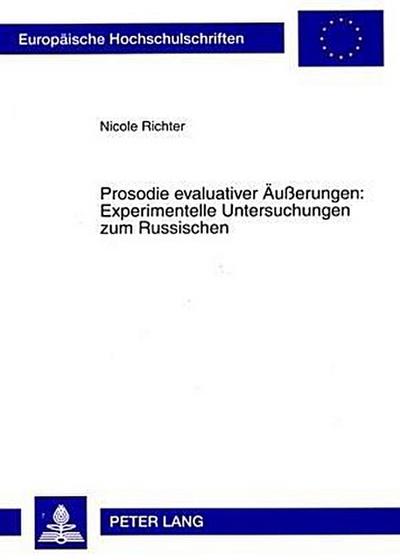 Prosodie evaluativer Äußerungen: Experimentelle Untersuchungen zum Russischen