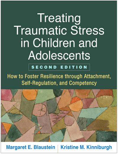Treating Traumatic Stress in Children and Adolescents, Second Edition