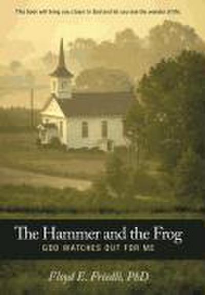 The Hammer and the Frog, God Watches Out for Me