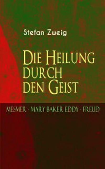 Die Heilung durch den Geist. Mesmer - Mary Baker Eddy - Freud