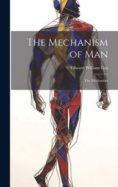 The Mechanism of Man