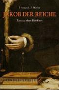 Jakob der Reiche: Roman eines Bankiers