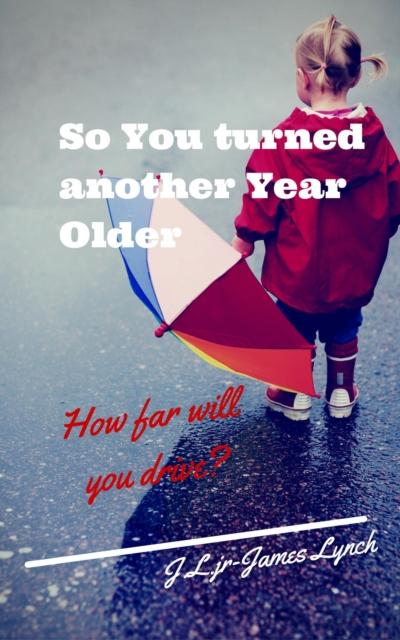 So You Turned Another Year Older