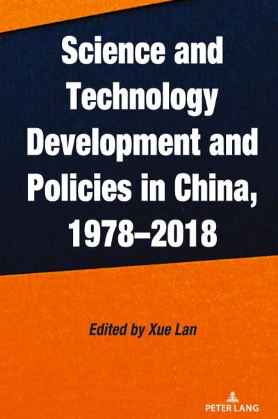 Science and Technology Development and Policies in China, 1978-2018