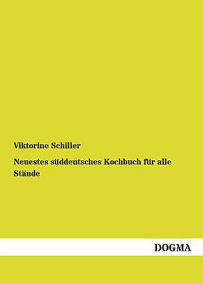 Neuestes süddeutsches Kochbuch für alle Stände