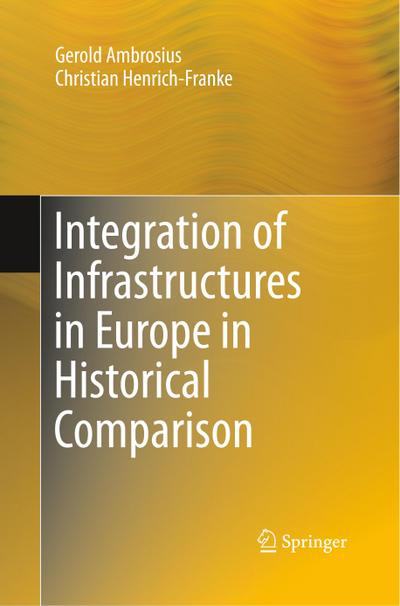 Integration of Infrastructures in Europe in Historical Comparison