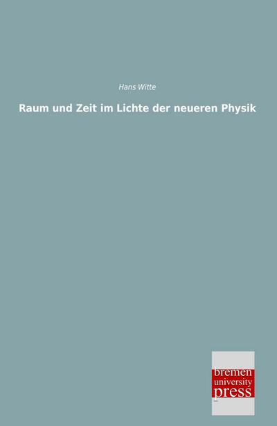 Raum und Zeit im Lichte der neueren Physik