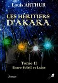 Les Héritiers d’Akara - Tome 2