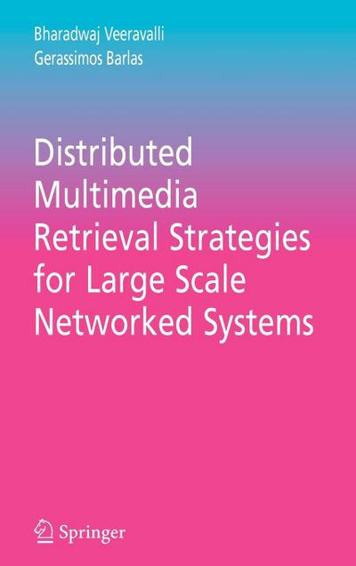 Distributed Multimedia Retrieval Strategies for Large Scale Networked Systems