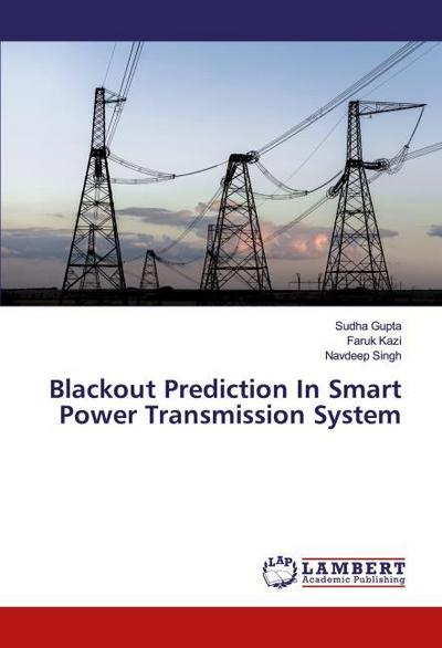Blackout Prediction In Smart Power Transmission System