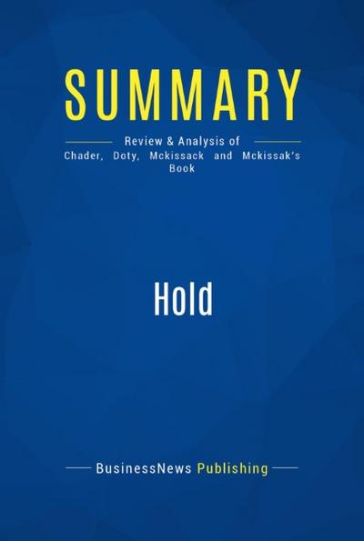 Summary: Hold (eBook, EPUB) - BusinessNews Publishing
