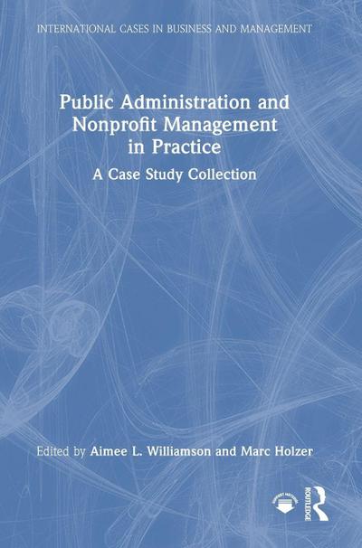 Public Administration and Nonprofit Management in Practice