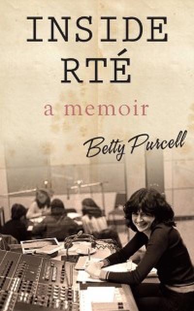 Inside RTÉ: A Memoir