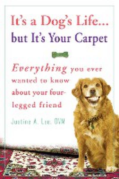 It’s a Dog’s Life...but It’s Your Carpet