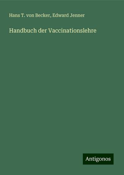 Becker, H: Handbuch der Vaccinationslehre