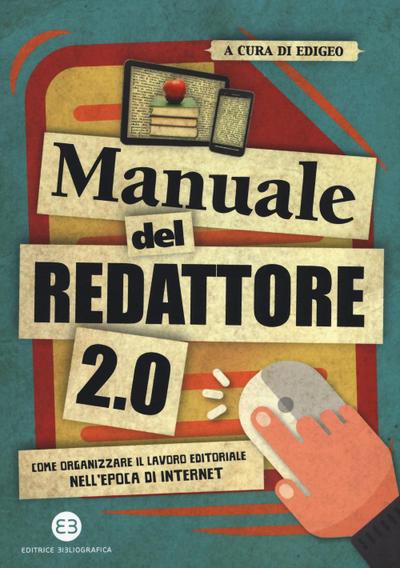 Manuale del redattore 2.0. Come organizzare il lavoro editor