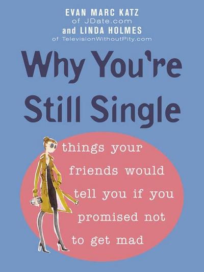 Why You’re Still Single