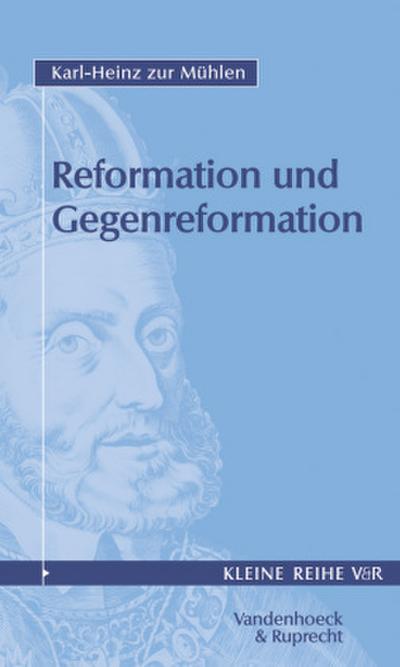 Reformation und Gegenreformation. Tl.1