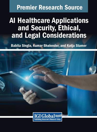 AI Healthcare Applications and Security, Ethical, and Legal Considerations