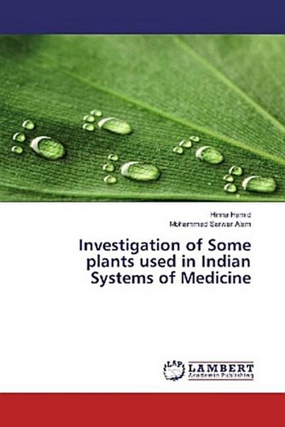 Investigation of Some plants used in Indian Systems of Medicine