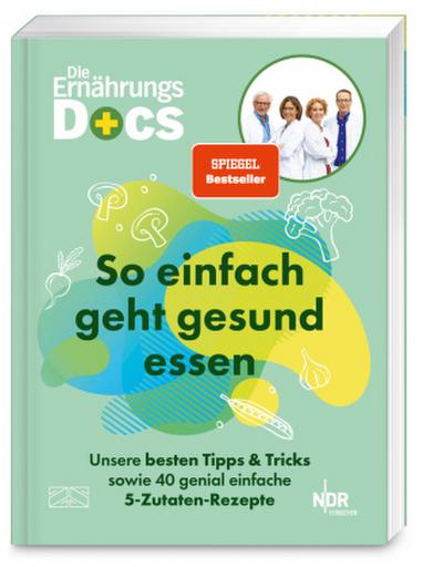 Die Ernährungs-Docs - So einfach geht gesund essen