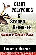 Giant Polypores and Stoned Reindeer
