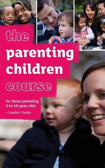 The Parenting Children Course Leaders’ Guide UK Edition