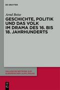 Geschichte, Politik und das Volk im Drama des 16. 
