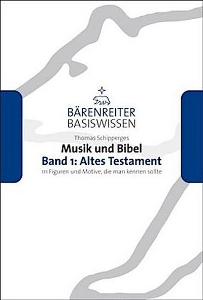 Musik und Bibel. Band 1: Altes Testament