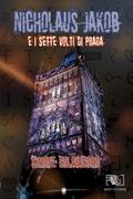 Nicholaus Jakob e i sette volti di Praga