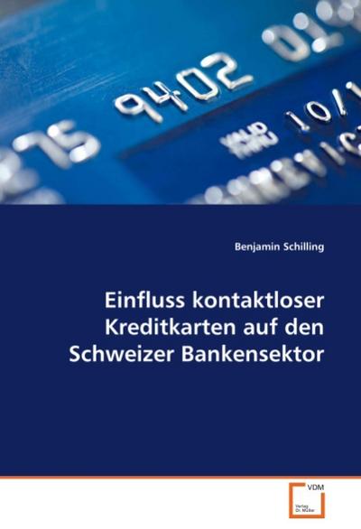 Einfluss kontaktloser Kreditkarten auf den Schweizer Bankensektor - Benjamin Schilling