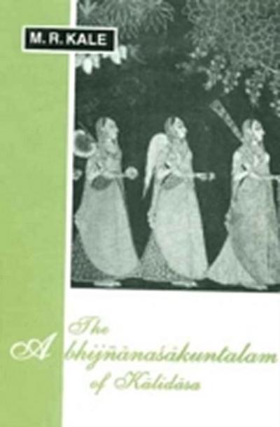 Abhijnanasakuntalam of Kalidasa (Kale)