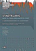 Stadtklang - Wege zu einer hörenswerten Stadt