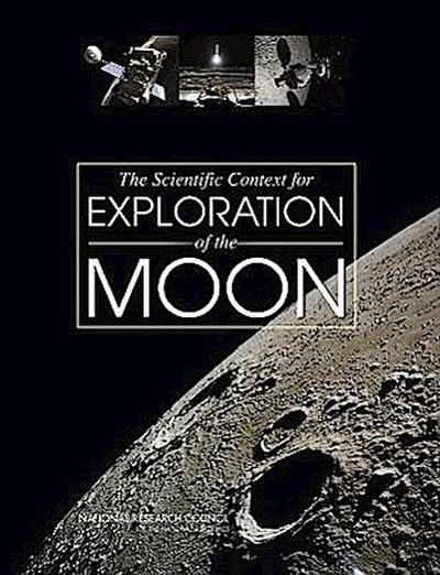 The Scientific Context for Exploration of the Moon