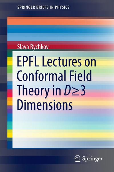 EPFL Lectures on Conformal Field Theory in D = 3 Dimensions