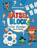 Rätselblock 6 für Kinder ab 8 Jahren