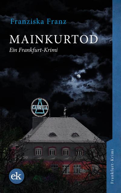Mainkurtod: Ein Frankfurt-Krimi