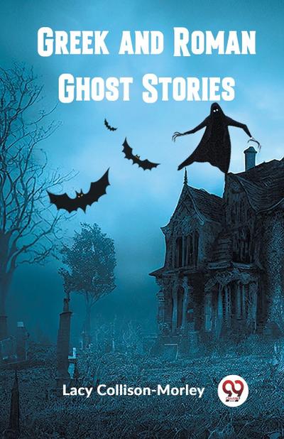 Greek and Roman Ghost Stories