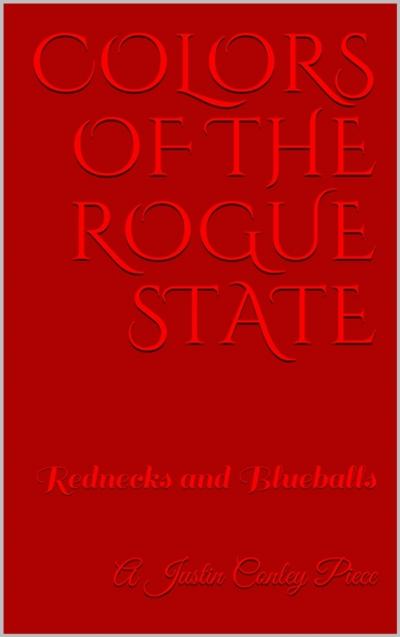 Colors of the Rogue State: Rednecks and Blueballs