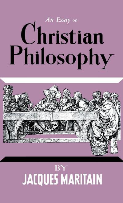 An Essay on Christian Philosophy