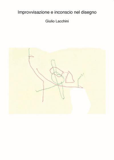Lacchini, G: Improvvisazione e inconscio nel disegno