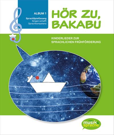 Hör zu, Bakabu - Album 1 (inkl. 2 Audio-CDs)