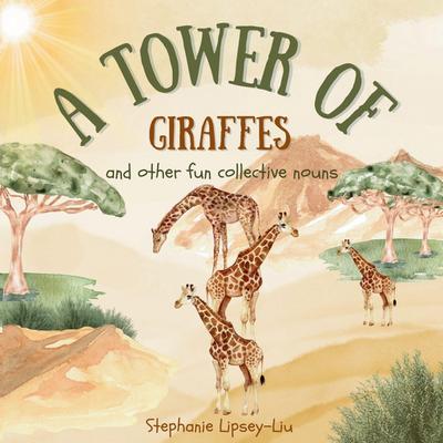 A Tower of Giraffes and other fun collective nouns