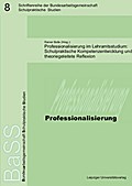 Professionalisierung im Lehramtsstudium: Schulpraktische Kompetenzentwicklung und theoriegeleitete Reflexion