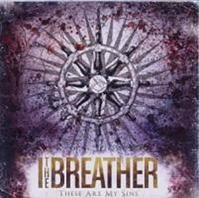 I The Breather: These Are My Sins