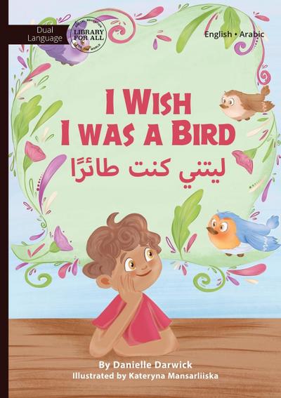 I Wish I was a Bird - &#1604;&#1610;&#1578;&#1606;&#1610; &#1603;&#1606;&#1578; &#1591;&#1575;&#1574;&#1585;&#1611;&#1575;