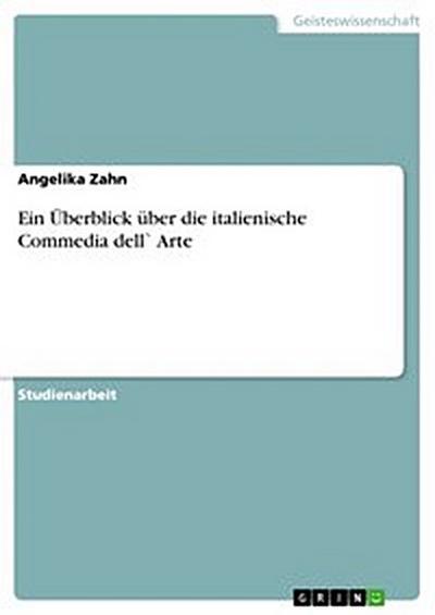 Ein Überblick über die italienische Commedia dell` Arte