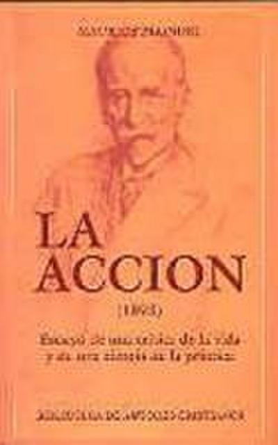La acción : Ensayo de una crítica de la vida y de una ciencia de la práctica